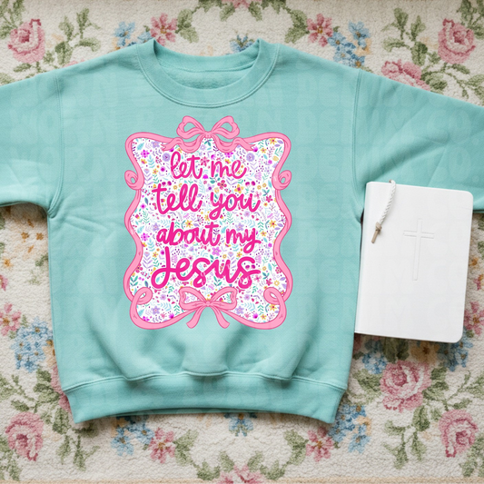 Let Me Tell You About My Jesus