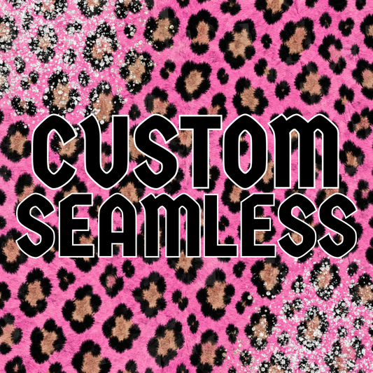 CUSTOM SEAMLESS