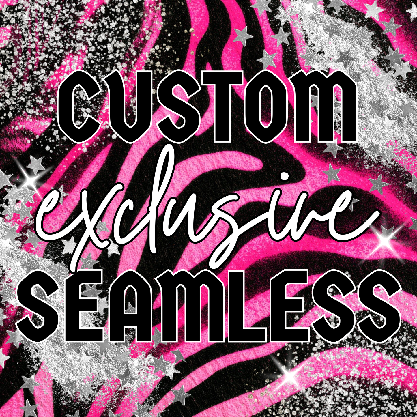 CUSTOM EXCLUSIVE SEAMLESS