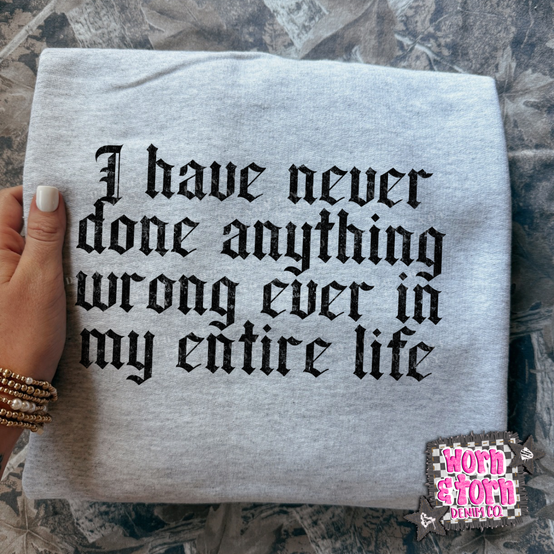 never done anything wrong ever