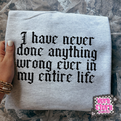 never done anything wrong ever