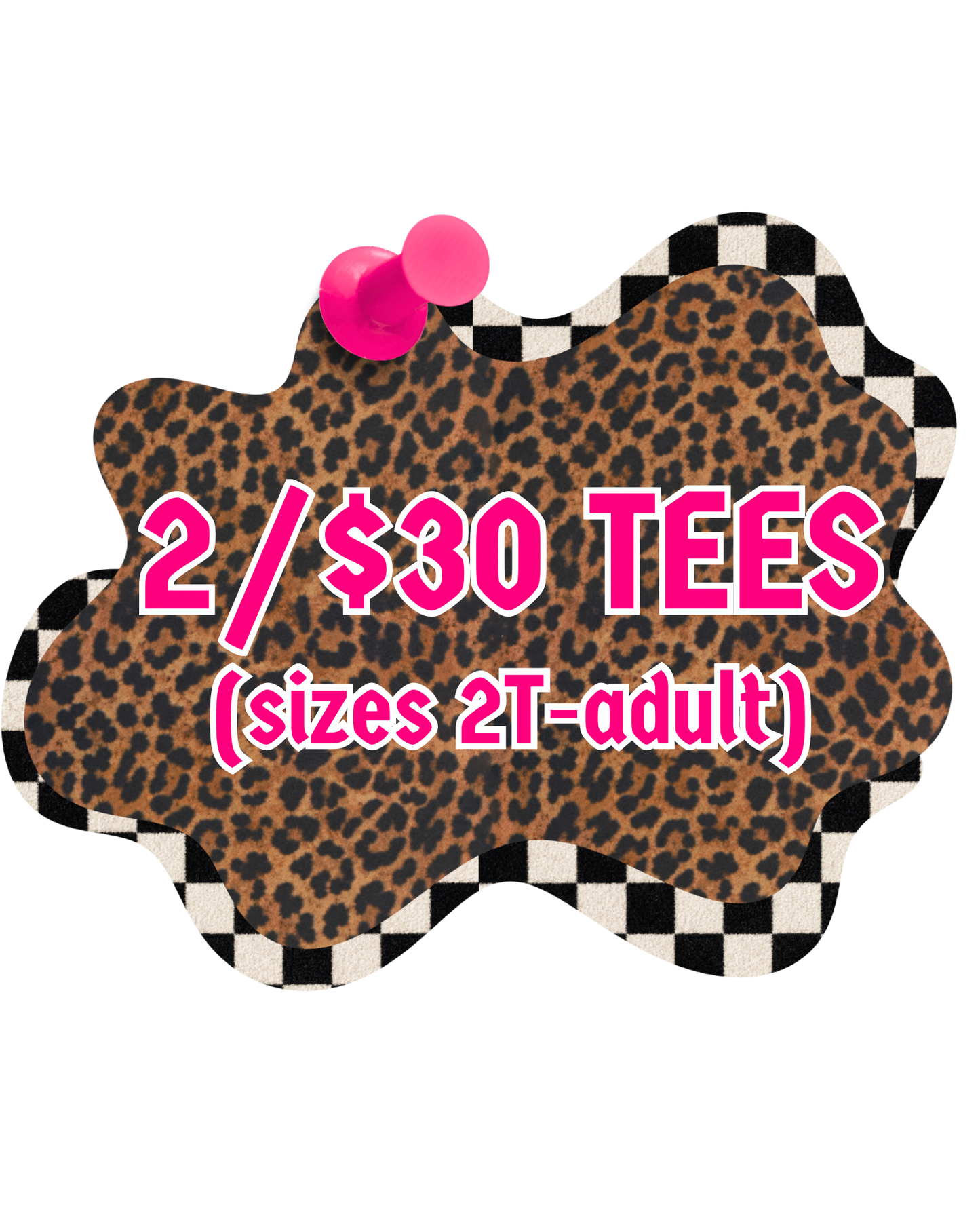 2 FOR $30 TEES