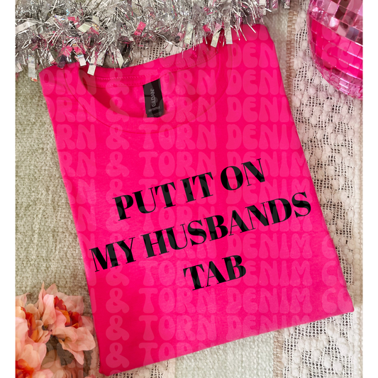 put it on my husbands tab